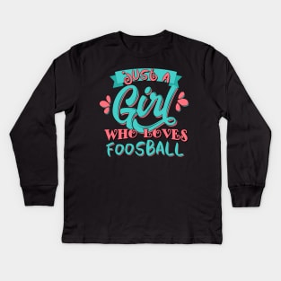 Just A Girl Who Loves Foosball Gift product Kids Long Sleeve T-Shirt